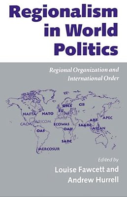Regionalism In World Politics: Regional Organization And International Order-..
