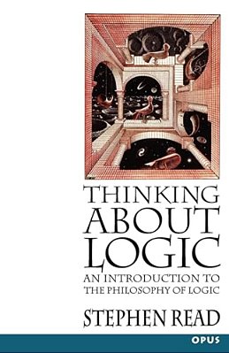 Thinking About Logic: An Introduction To The Philosophy Of Logic-..