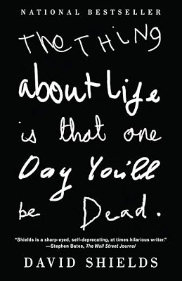 The Thing About Life Is That One Day You'Ll Be Dead-..