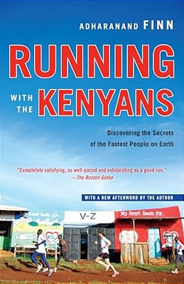 Running With The Kenyans: Discovering The Secrets Of The Fastest People On Earth-..