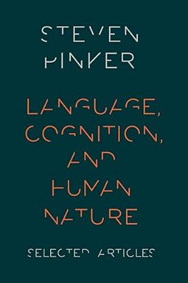 Language, Cognition, And Human Nature-..