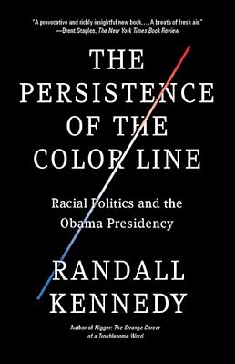 The Persistence Of The Color Line: Racial Politics And The Obama Presidency-..