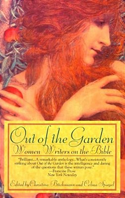 Out Of The Garden: Women Writers On The Bible-..