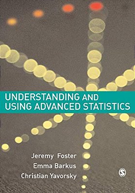 Understanding And Using Advanced Statistics: A Practical Guide For Students-..
