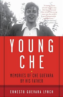 Young Che: Memories Of Che Guevara By His Father-..