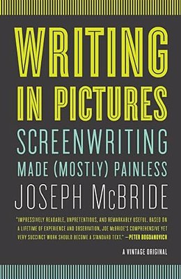 Writing In Pictures: Screenwriting Made (Mostly) Painless-..