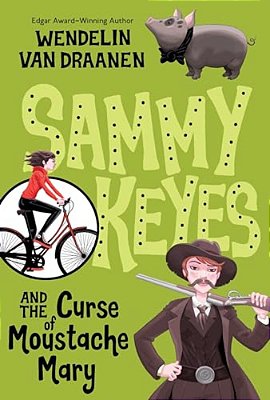 Sammy Keyes And The Curse Of Moustache Mary-..