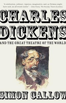 Charles Dickens And The Great Theatre Of The World-..