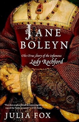Jane Boleyn: Jane Boleyn: The True Story Of The Infamous Lady Rochford-..