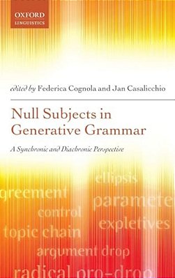 Null Subjects In Generative Grammar: A Synchronic And Diachronic Perspective-..