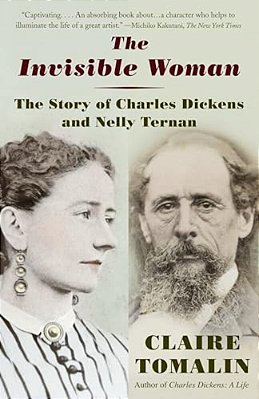The Invisible Woman: The Story Of Nelly Ternan And Charles Dickens-..
