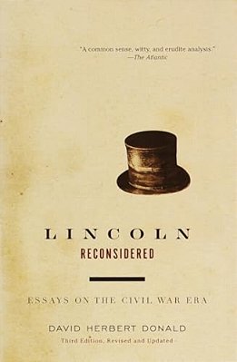 Lincoln Reconsidered: Essays On The Civil War Era-..