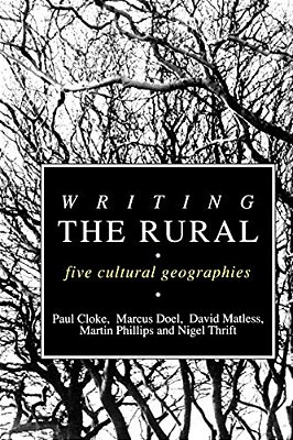 Writing The Rural: Five Cultural Geographies-..