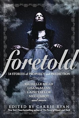 Foretold: 14 Stories Of Prophecy And Prediction-..