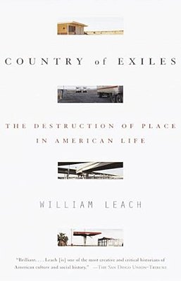 Country Of Exiles: The Destruction Of Place In American Life-..