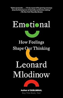 Emotional: How Feelings Shape Our Thinking-..