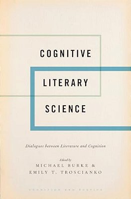 Cognitive Literary Science: Dialogues Between Literature And Cognition-..
