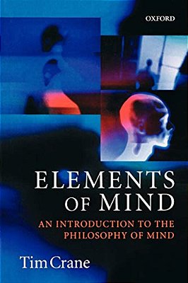 Elements Of Mind: An Introduction To The Philosophy Of Mind-..