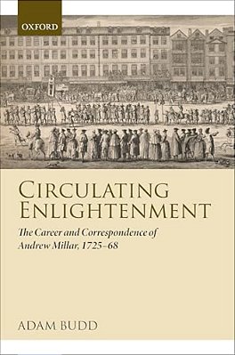Circulating Enlightenment: The Career And Correspondence Of Andrew Millar, 1725-68-..