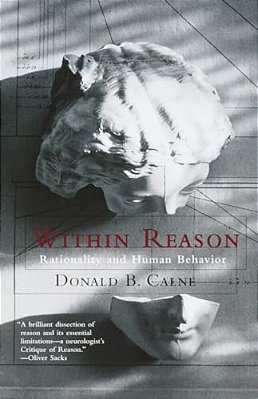 Within Reason: Rationality And Human Behavior-..