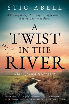 A Twist In The River: A Jake Jackson Mystery-..