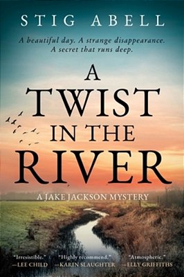 A Twist In The River: A Jake Jackson Mystery-..