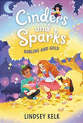 Cinders And Sparks #3: Goblins And Gold-..