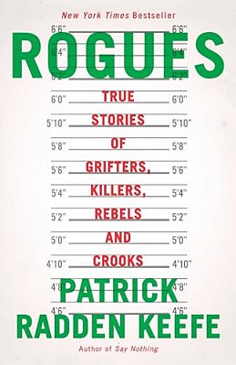 Rogues: True Stories Of Grifters, Killers, Rebels And Crooks-..