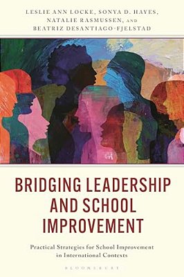 Bridging Leadership And School Improvement: Practical Strategies For School Improvement In International Contexts-..