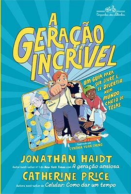 A Geração Incrível - Um Guia Para Ser Livre E Se Divertir Num Mundo Cheio De Telas