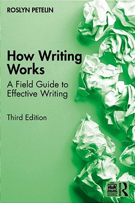 How Writing Works: A Field Guide To Effective Writing-..