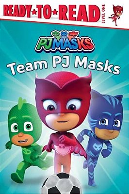 Team Pj Masks: Ready-To-read Level 1-..