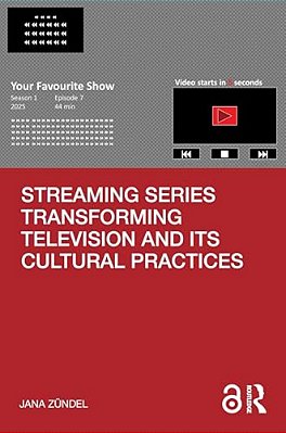 Streaming Series Transforming Television And Its Cultural Practices-..