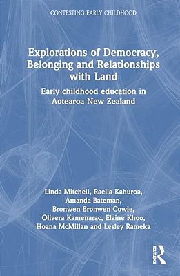 Explorations Of Democracy, Belonging And Relationships With Land: Early Childhood Education In Aotearoa New Zealand-..