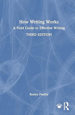 How Writing Works: A Field Guide To Effective Writing-..