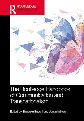 The Routledge Handbook Of Communication And Transnationalism-..