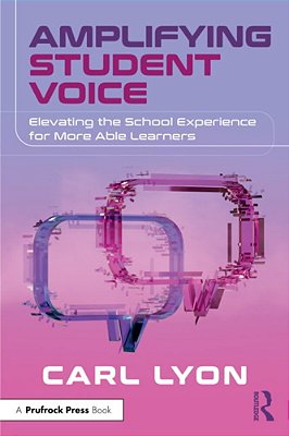 Amplifying Student Voice: Elevating The School Experience For More Able Learners-..