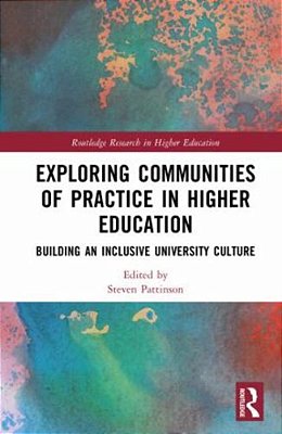 Exploring Communities Of Practice In Higher Education: Building An Inclusive University Culture-..