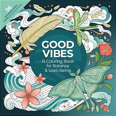 Good Vibes: A Coloring Book For Balance & Well-Being: With 36 Soundscapes From Emeraldwave By Green Hill-..