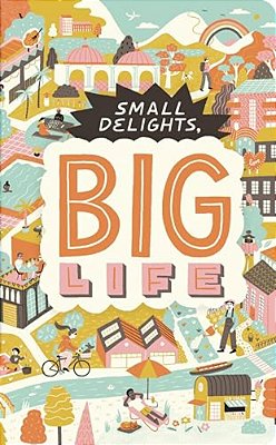 Write Now Journal: Small Delights, Big Life-..