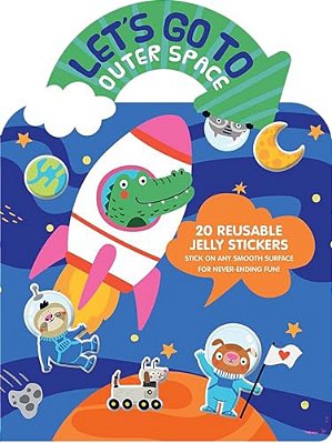 Let's Go To Outer Space Jelly Sticker Activity Book: With 20 Reusable Silicone Stickers And Large Fold-Out Play Scene-..