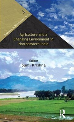 Agriculture And A Changing Environment In Northeastern India-..