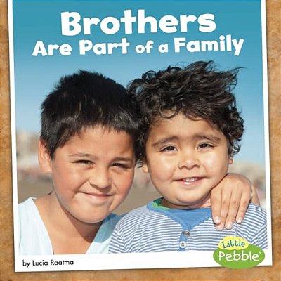 Brothers Are Part Of A Family-..