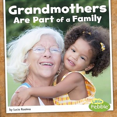 Grandmothers Are Part Of A Family-..
