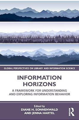 Information Horizons: A Framework For Understanding And Exploring Information Behavior-..