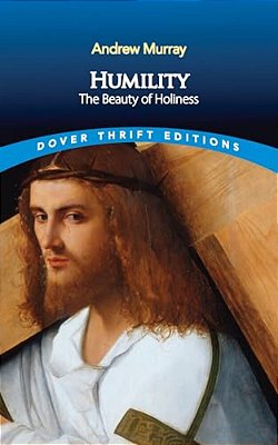 Humility: The Beauty Of Holiness-..