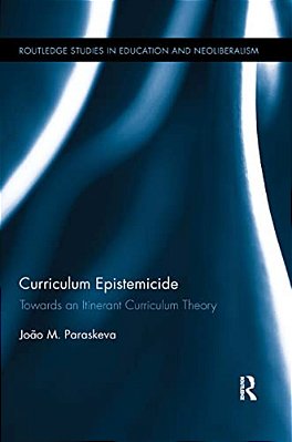 Curriculum Epistemicide: Towards An Itinerant Theory-..