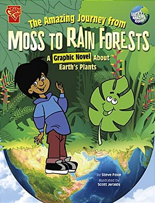 The Amazing Journey From Moss To Rain Forests: A Graphic Novel About Earth's Plants-..