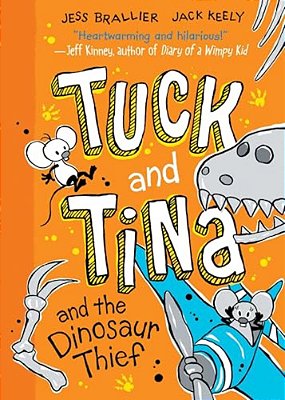 Tuck And Tina And The Dinosaur Thief: Volume 3-..