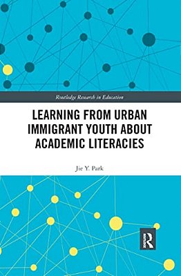 Learning From Urban Immigrant Youth About Academic Literacies-..